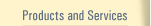 Products and Services